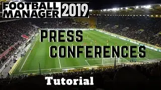 FM19 Tutorial:  Press Conferences - Football Manager 2019