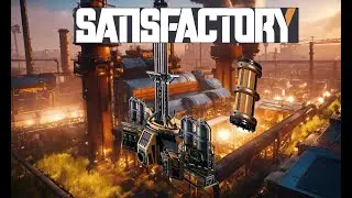 SATISFACTORY ТОПЛИВО И 3 ФАЗА ЛИФТА