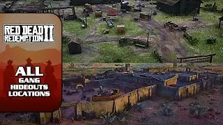 RDR2 [100% Walkthrough] - All Gang Hideouts Locations