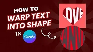 How to Warp Text into Shape in Canva | Fill Text Into Any Shape