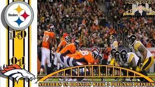 Pittsburgh Steelers vs Denver Broncos week 2 pregame preview | Let's get serious offense!
