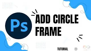How to Add a Circle Frame in Photoshop