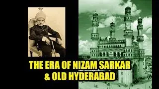 The Era of Nizam Sarkaar - Old and Rare History Pictures of Hyderabad - Last King of Hyderabad