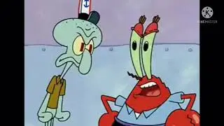 Mr SQUIDWARD , SHOULD KICK YOUR-