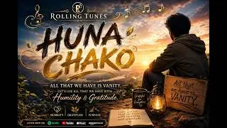 Huna Chako Official video by rolling tunes