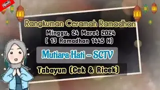 Rangkuman Ceramah Ramadhan Minggu 24 Maret 2024 Mutiara hati SCTV | 13 Ramadhan 1445 H