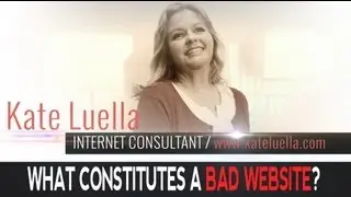 What Constitutes a BAD Website by Kate Luella