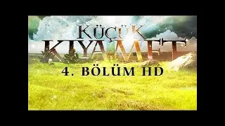 Küçük Kıyamet Bölüm 4 I  ESKİLER BİLİR  I