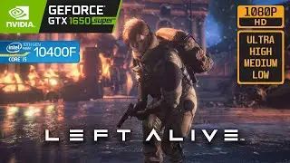 LEFT ALIVE - GTX 1650 SUPER - i5 10400F