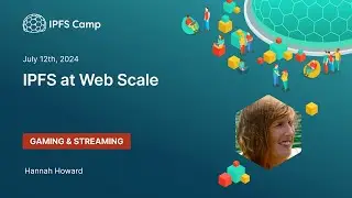 IPFS at Web Scale - Hannah Howard
