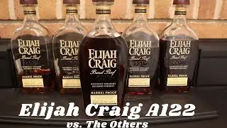 Elijah Craig Barrel Proof A122 vs the Others!