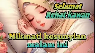 Selamat rehat kawan nikmati kesunyian malam ini