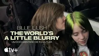 Billie Eilish: The World’s A Little Blurry — trailer oficial | Apple TV+