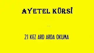 Ayetel Kürsi - 21 Kez Ard Arda Okuma