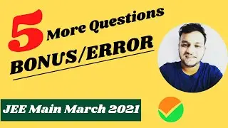 Bonus in JEE Main March Attempt 2021 | JEE Main 2021 | Bonus/Error Questions | 
