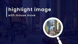 Highlight Image With Mouse Move Using HTML CSS JS | Image Focus Effect On website