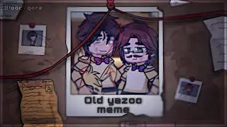 Old yazoo meme || William Afton || Blood/Flash || FNaF