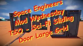 Space Engineers – Mod Wednesday – TSO – Sci-Fi Sliding Door Large Grid