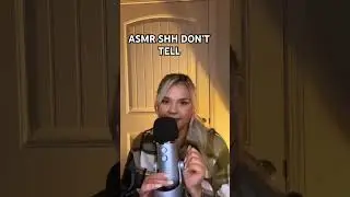 ASMR SHH DON’T TELL 