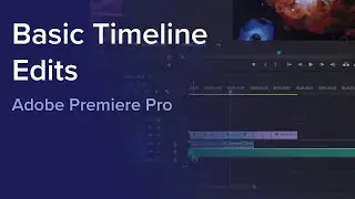 Day 1 - Basic Timeline Edits in Adobe Premiere Pro