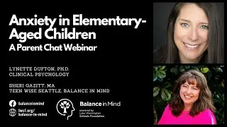 Anxiety in Elementary-Aged Children | Parent Chat by Balance In Mind