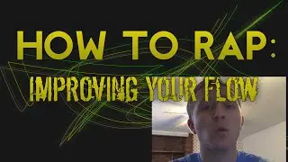 How To Improve Rap Flow | Simple Ideas | How To Rap