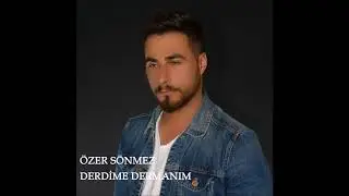 ÖZER SÖNMEZ DERDİME DERMANIM