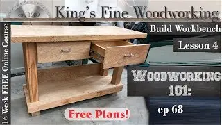 68 - How to Build a WorkBench Woodworking 101 Lesson 4