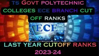 TS Polycet 2024|Govt polytechnic colleges ECE branch cut off ranks 2023- 24 |Caste wise cut off