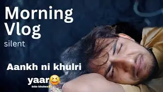 Subhe subhe Aankh ni khulri yaar inko khulwa kisi ruk🤣🤣| comedy vlogs | dessi 2 hero | morning vlog