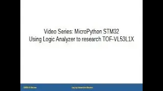 Learn STM32 MicroPython - Video 11B - Using a Logic Analyzer with TOF-VL53L1X