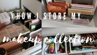 HOW I STORE MY PRETTY LARGE MAKEUP COLLECTION