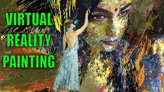 Being - virtual reality painting