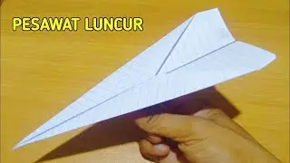 Cara Membuat Pesawat Luncur Dari Kertas