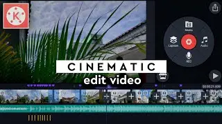 How to Edit Cinematic Videos on Android Phones | Kinemaster Tutorial