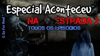 Aconteceu na Estrada 2 - Todos episódios