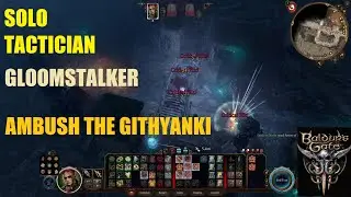 Solo Tactician - Surprising Githyankis - Gloomstalker (BG3 Act 2)