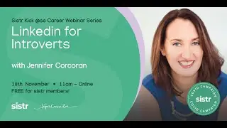 LinkedIn for Introverts | Jennifer Corcoran | The sistr Kick @ss Career Series