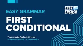 FIRST CONDITIONAL - Easy Grammar