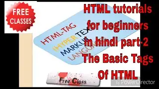 HTML tutorials for beginners in hindi/urdu part-2 | HTML tags | The Basic Tags Of HTML |