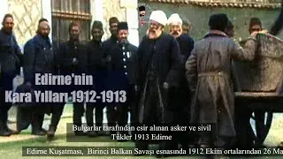 Edirne'nin Kara Yılları 1912-1913 