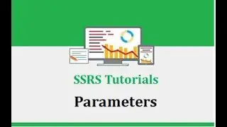 SSRS Tutorials - 14.Parameters in SSRS