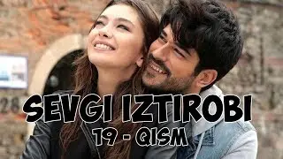 Sevgi iztirobi 19 qism HD O'zbek tilida