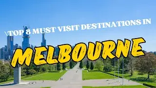Discover Melbourne: 8 Must-See Destinations!