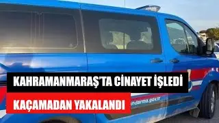 Elbistan İlçesinde Yaşanan Cinayetin Faili Yakayı Ele Verdi