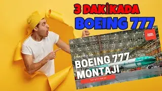 3 DK'DA BOEING 777 ÜRETİMİ. BOEING FABRİKA