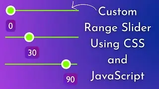 Custom Range Slider CSS |  Custom range slider JavaScript