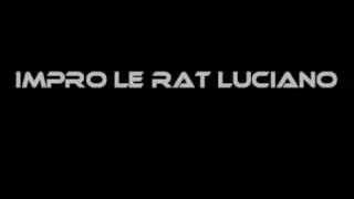 IMPRO LE RAT LUCIANO INEDIT