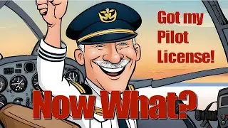 Got my License - Now What? Flying Options for Pilots, New and Old