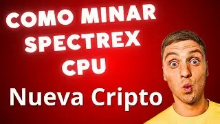 COMO MINAR SPECTREX  Nueva Cripto CON TU CPU